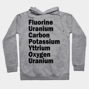 fluorine uranium carbon potassium yttrium oxygen uranium Hoodie